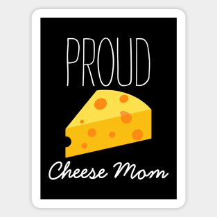 Proud Cheese Mom Magnet